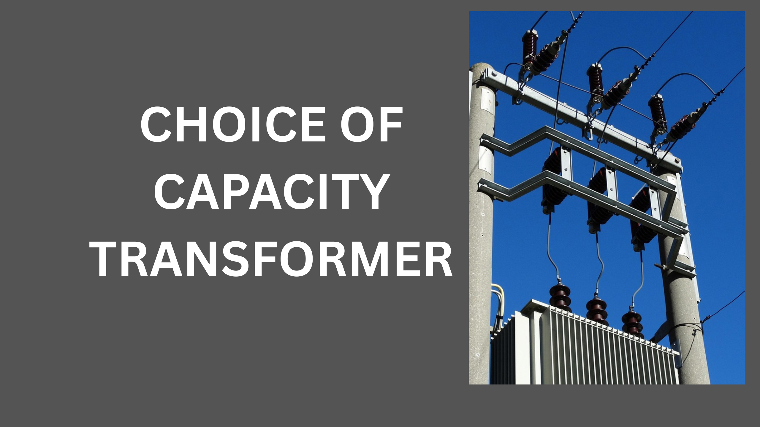 CHOICE OF TRANSFORMER CAPACITY